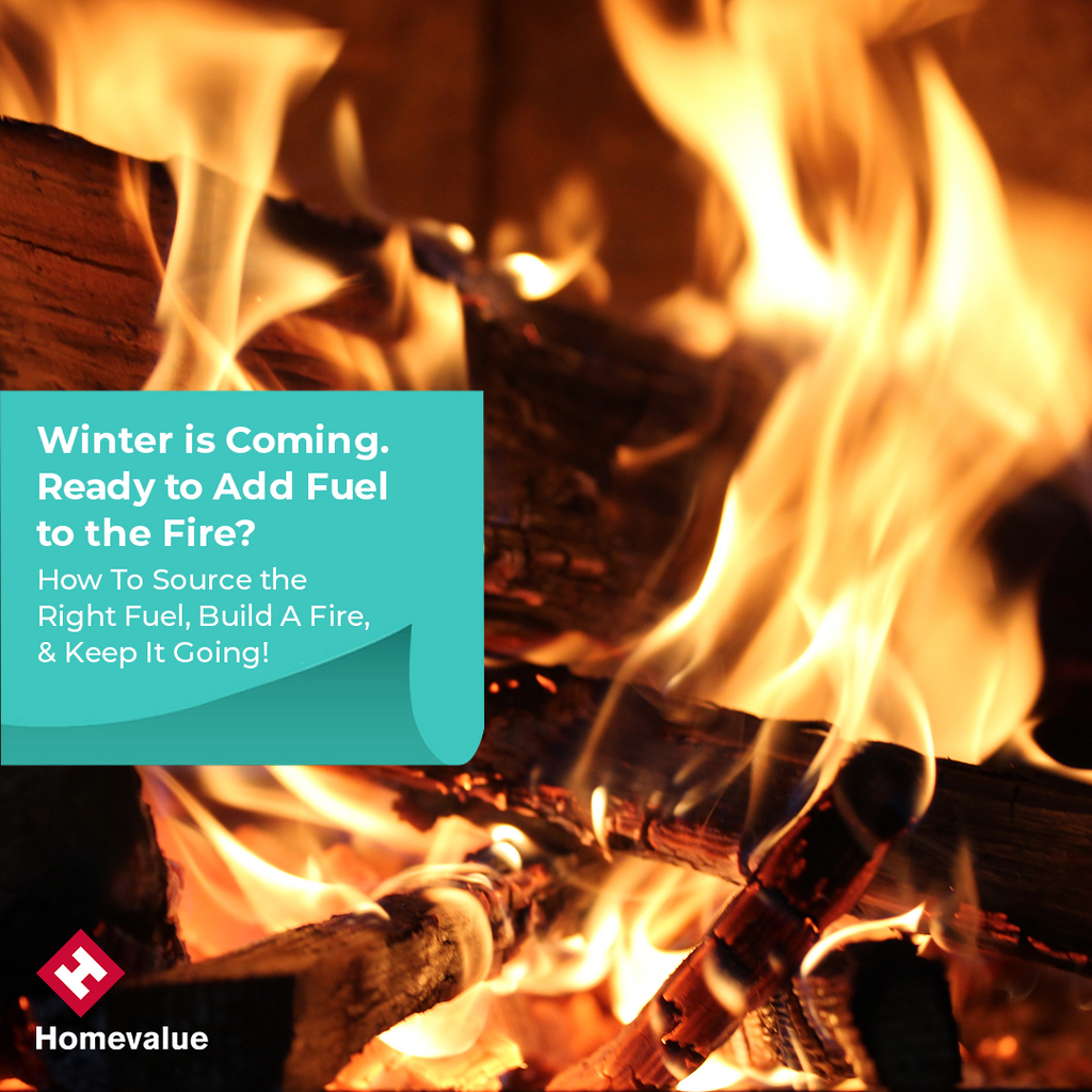 Winter is coming. Ready to add fuel to the fire?